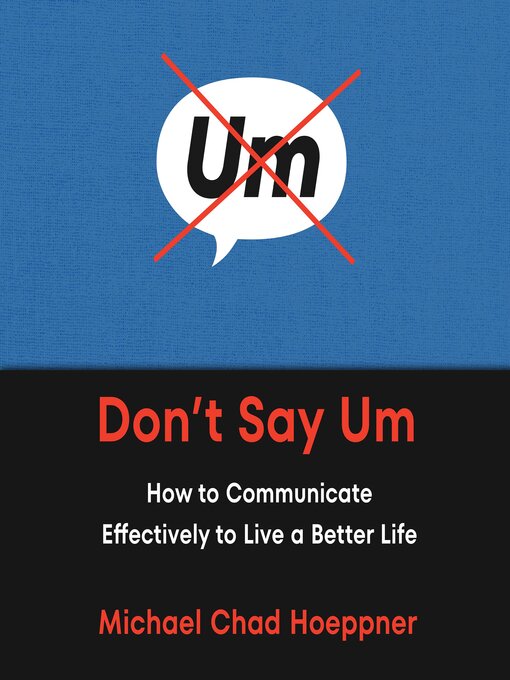 Title details for Don't Say Um by Michael Chad Hoeppner - Wait list